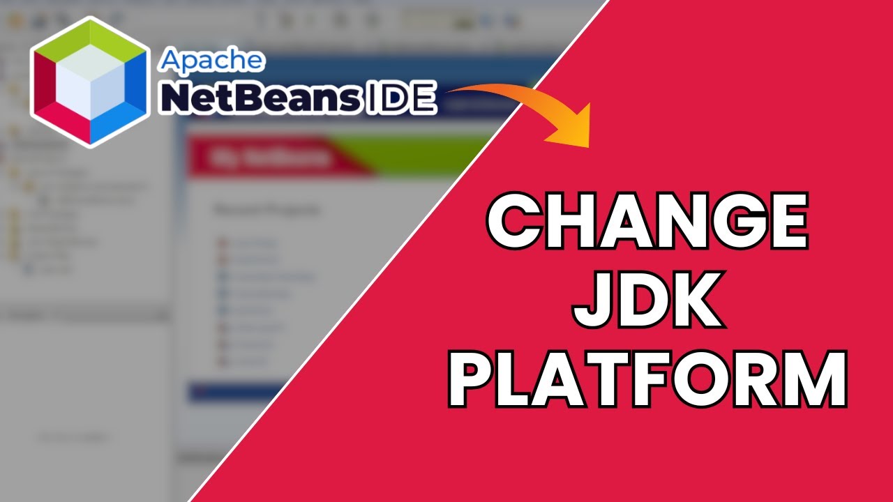 How to Change Java Platform in NetBeans 2025?