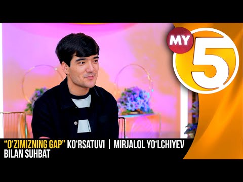 “O‘zimizning gap” ko‘rsatuvi | Mirjalol Yo‘lchiyev bilan suhbat