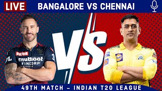 LIVE: Bangalore Vs Chennai, 49th Match | RCB vs CSK Live Scores & Hindi Commentary | Live - IPL 2022