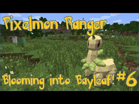 Pixelmon Ranger! Blooming into Bayleaf! - Episode #6