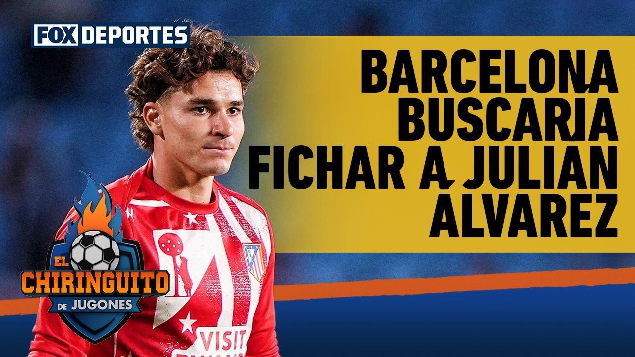 BARCELONA ficharía a JULIÁN ÁLVAREZ por 70 millones de euros + 1 jugador a ATLÉTICO | El Chiringuito