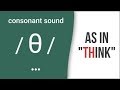 'TH': Consonant Sound / θ / as in 