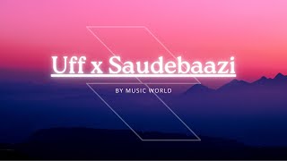 Download lagu Uff x Saudebaazi | MusicWorld mp3 Download lagu Uff x Saudebaazi | MusicWorld mp3
