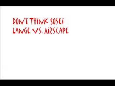 Lange vs. Airscape Don't Think Sosei