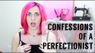 Confessions of a Perfectionist