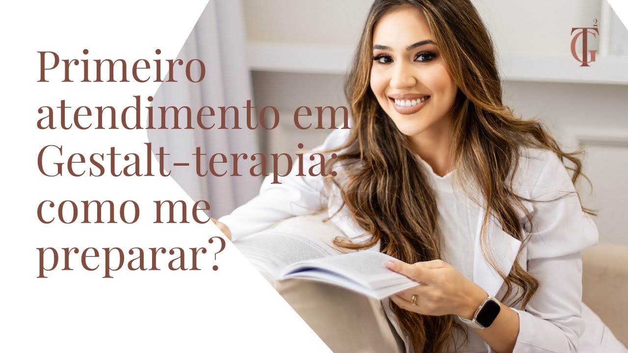 Primeiro atendimento em Gestalt-terapia: como me preparar?