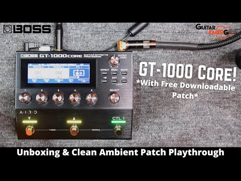 BOSS GT-1000 Core (Unboxing & Clean Ambient Patch Playthrough)