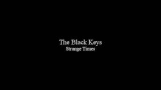 The Black Keys - Strange Times