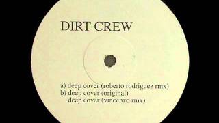Dirt Crew - Deep Cover (Roberto Rodriguez Remix) [Full length]