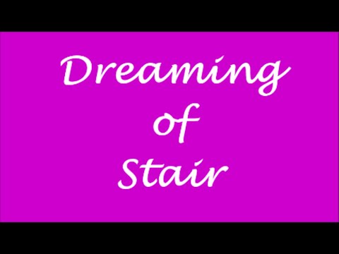 Dreaming of Stair - All Meanings