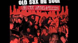 Eric Daniel & Friends - Old Sax Nu Soul (Jesus Said)
