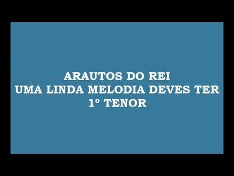 Arautos do Rei - Uma Linda Melodia Deves Ter (Kit - 1º Tenor)