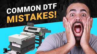 Common DTF MISTAKES