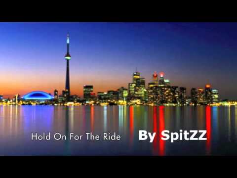 Hold On For The Ride (Original) by SpitZZ