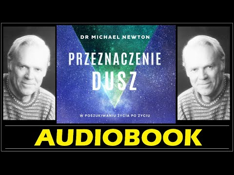 PRZEZNACZENIE DUSZ Audiobook MP3 - Michael Newton (w poszukiwaniu życia po życiu) 🎧