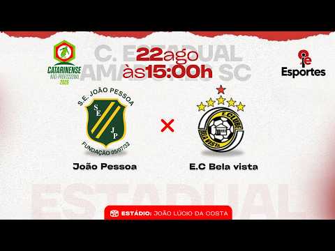 JOÃO PESSOA X BELA VISTA | CAMPEONATO ESTADUAL AMADOR SC | AO VIVO