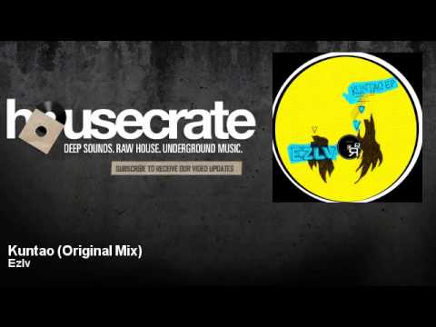 Ezlv - Kuntao - Original Mix - HouseCrate
