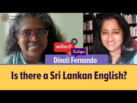 Kathikawa: Dinali Fernando.  Is there something called Sri Lankan English?
