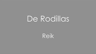 De Rodillas - Reik (Lyric Video)