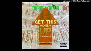 Tiarra Yahtia Ft. YP - Get This Money Up
