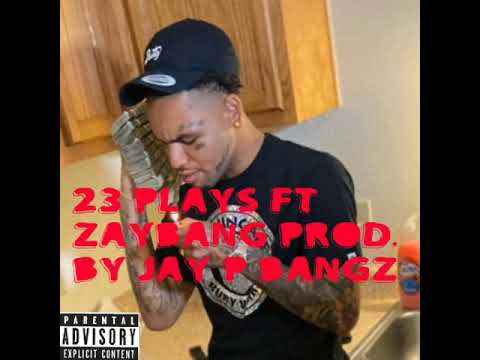 Zay Bang -23 PLAYS Feat Ace Rico PROD. BY JAY P BANGZ