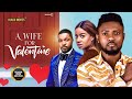 A WIFE FOR VALENTINE MAURICE SAM FRANCES BEN Latest Nigerian Movie 2025