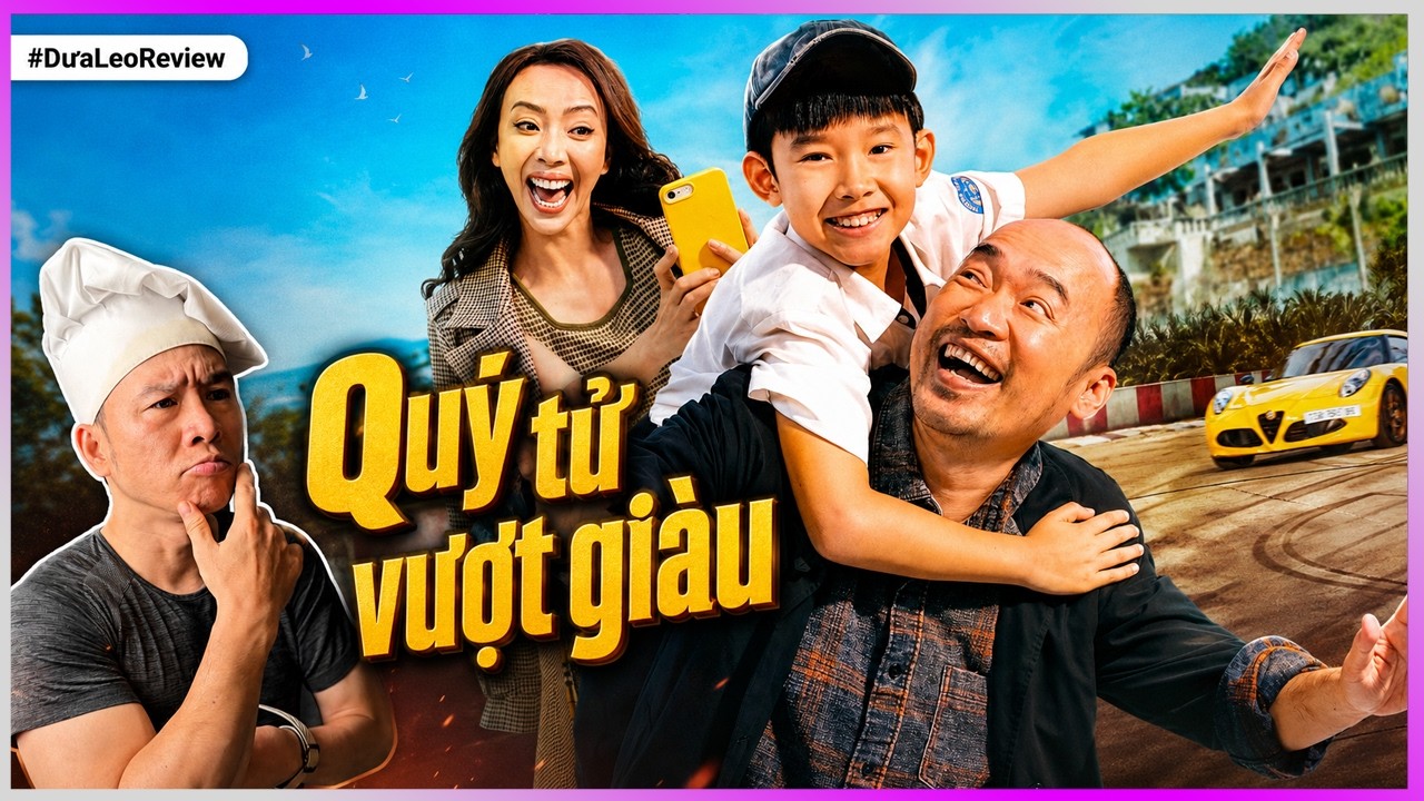 #DưaLeoReview Quý tử vượt giàu