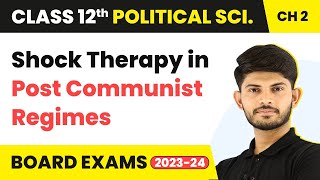 Shock Therapy in Post Communist Regimes - The End of Bipolarity | Class 12 Political Science Ch 1