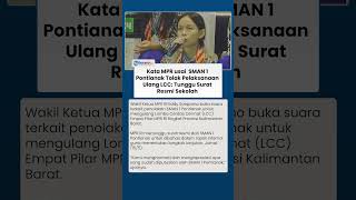 Respons MPR usai SMAN 1 Pontianak Tolak Pelaksanaan Ulang LCC tingkat Provinisi Kalimantan Barat