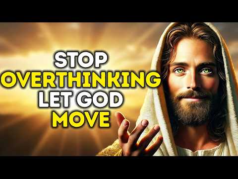 Release the BURDEN of Overthinking — THE HOLY SPIRIT IS SPEAKING TODAY: TRUST GOD Completely