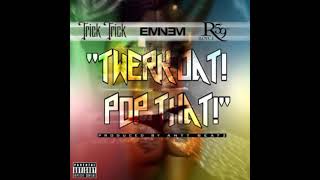 Eminem - Twerk Dat Pop That Verse