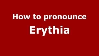 How to pronounce Erythia