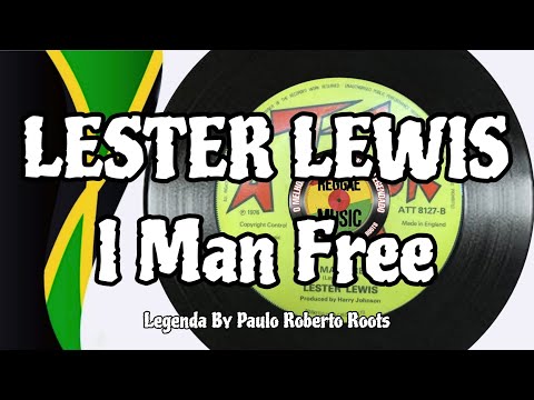 Lester Lewis – I Man Free ( Reggae Legendado)