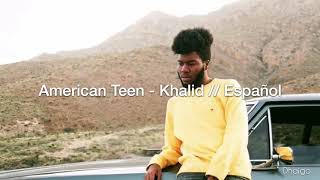 American Teen - Khalid // Sub Español