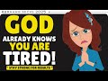 god already knows you are fully tired be strong for results ✨ abraham hicks 2025