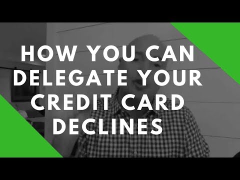 How To Delegate Your Credit Card Declines - Gravy