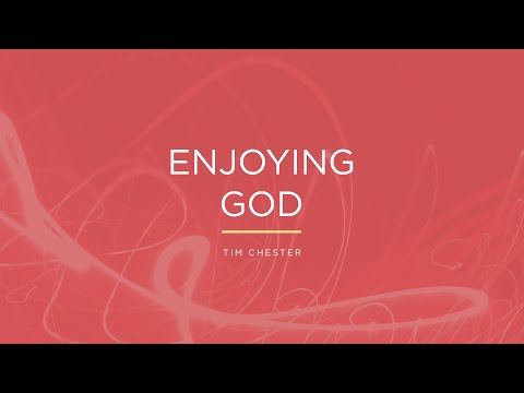 Enjoying God - Tim Chester