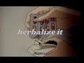herbaliser – 𝙝𝙚𝙧𝙗𝙖𝙡𝙞𝙯𝙚 𝙞𝙩 (𝙨𝙡𝙤𝙬𝙚𝙙)