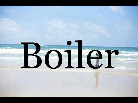 How To Pronounce Boiler🌈🌈🌈🌈🌈🌈Pronunciation Of Boiler