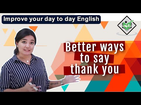 Improve your day to day English Better ways to say thank you