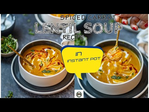 Spiced Carrot Lentil Soup - Healthy, Hearty & Delicious!