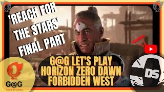 Let's Play! - HZD Forbidden West - 'Reach for the Stars' Final Part
