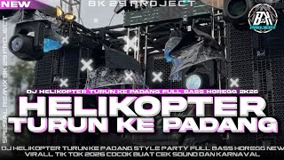 Download lagu DJ HELIKOPTER TURUN KE PADANG| STYLE PARTY FULL BASS HOREG | COCOK BUAT KARNAVAL 2K26 |BK 29 PROJECT mp3