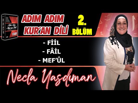Adım Adım Kur'an Dili Kitabından 2.BÖLÜM (Sayfa 12-21 Arası) Necla Yasdıman ile Arapça Dersleri