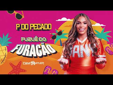 P do Pecado - Dany Myler #FuzuêDoFuracão (Promo de Verão)