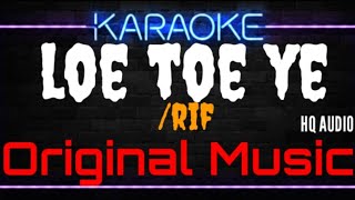 Download lagu Karaoke Loe Toe Ye ( Original Music ) HQ Audio - /RIF mp3