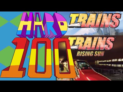 The Hard 100: Trains + Rising Sun