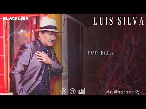 Luis Silva - Por Ella (Video Lyric Oficial)