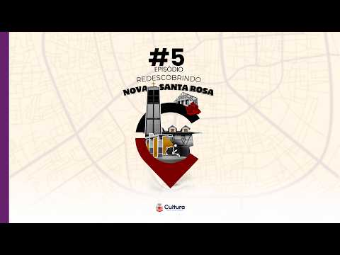 #5 Episódio de Redescobrindo Nova Santa Rosa