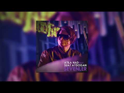 Atila Nad (feat. Suat Aydoğan) - Sevenler